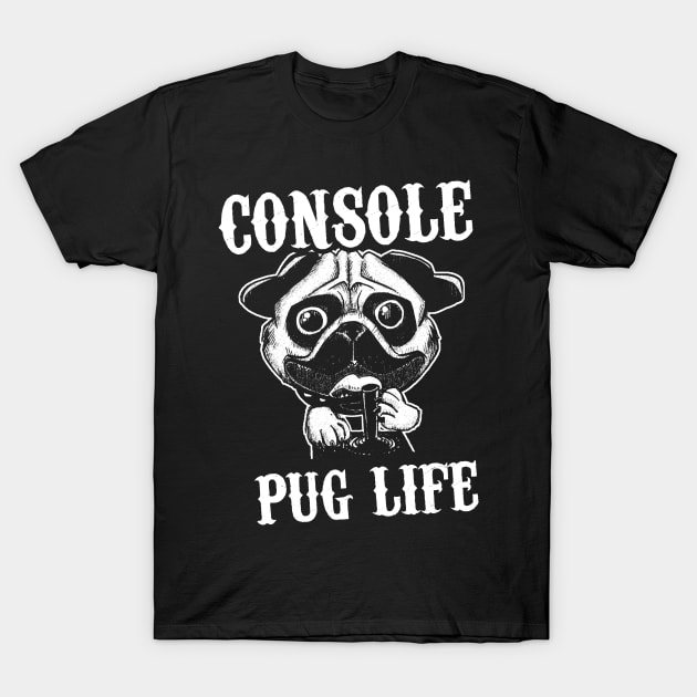 Console Pug Life T-Shirt by Dojaja